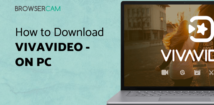 VivaVideo - Video Editor & Photo Movie for PC VivaVideo - Video Editor & Photo Movie for PC