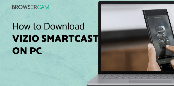 VIZIO SmartCast Mobile™ for PC