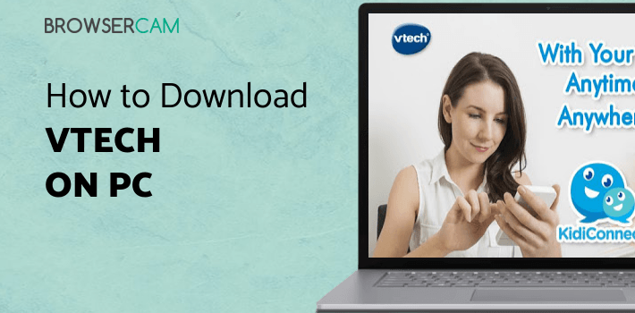 VTech KidiConnect™ for PC - How to Install on Windows PC, Mac