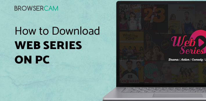 Web Series Computer Web Series for PC - How to Install on Windows PC, Mac