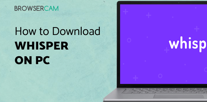 Whisper for PC