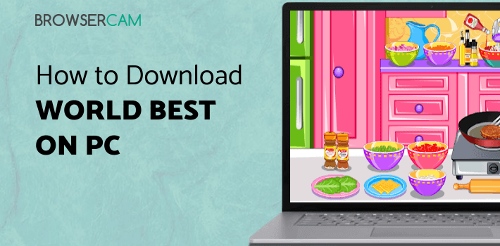 World Best Cooking Recipes Game for PC - How to Install on Windows PC, Mac