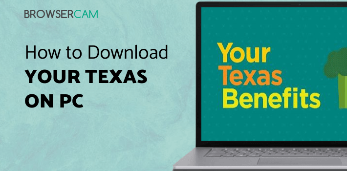 Your Texas Benefits for PC Your Texas Benefits for PC