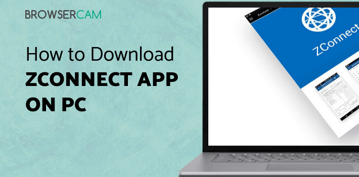 ZConnect App for PC ZConnect App for PC