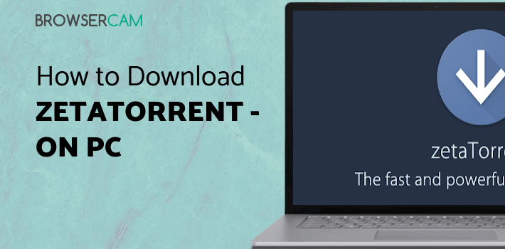 zetaTorrent - Torrent App for PC zetaTorrent - Torrent App for PC