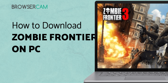Zombie Frontier 3: Sniper FPS for PC Zombie Frontier 3: Sniper FPS for PC