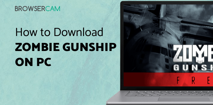 Zombie Gunship Free for PC